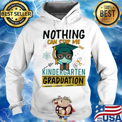 Nothing can stop me kindergarten graduation mask s Hoodie