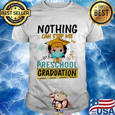 Nothing can stop me preschool graduation mask shirt