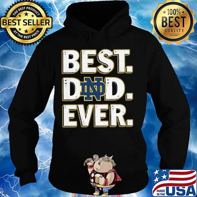 Notre dame fighting Irish best dad ever happy father's day s Hoodie