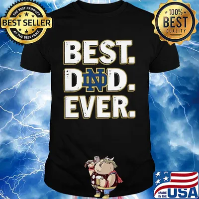 Notre dame fighting Irish best dad ever happy father's day shirt