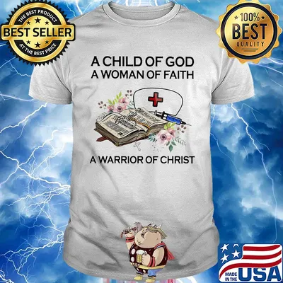 Nurse a child of god a woman of faith a warrior of christ flowers shirt