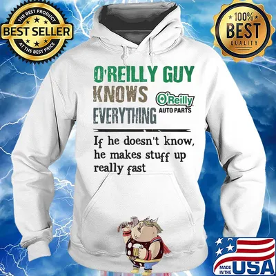 O'reilly auto parts guy knows everything if he doesn't know he makes stuff up really fast s Hoodie