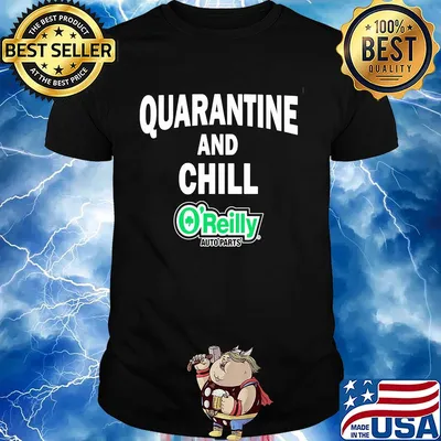 O'reilly auto parts quarantine and chill shirt