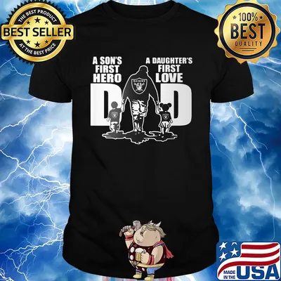 Oakland raiders a son's first hero a daughter's first love dad happy father's day shirt