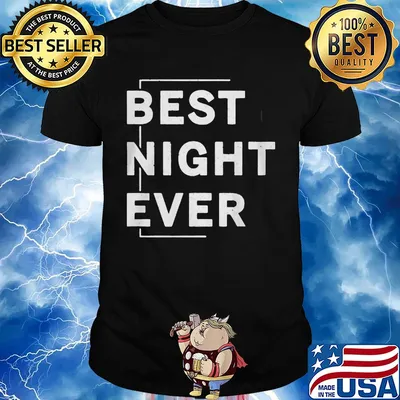 Official Best night ever shirt