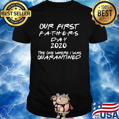 Official our first fathers day 2020 the one where I was quarantined shirt