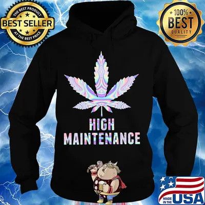 Official weed high maintenance s Hoodie
