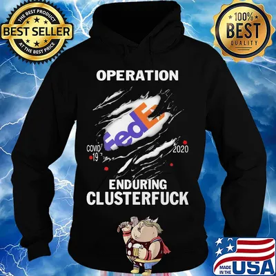 Operation FedEx Covid-19 2020 enduring clusterfuck s Hoodie