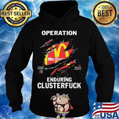 Operation Mcdonalds covid-19 2020 enduring clusterfuck s Hoodie
