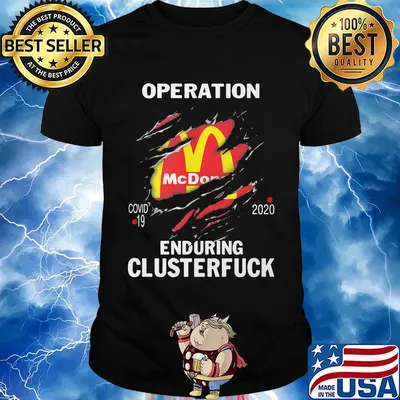 Operation Mcdonalds covid-19 2020 enduring clusterfuck shirt