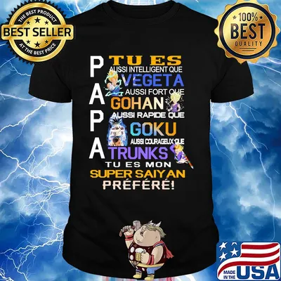 Papa tu es vegeta gohan goku trunks super saiyan prefere shirt