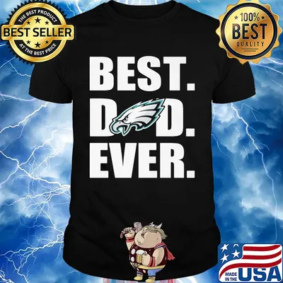 Philadelphia eagles best dad ever happy father's day shirt