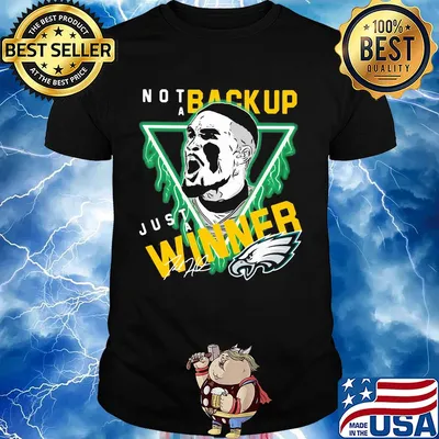 Philadelphia Eagles Jalen hurts not a backup just a winner shirt
