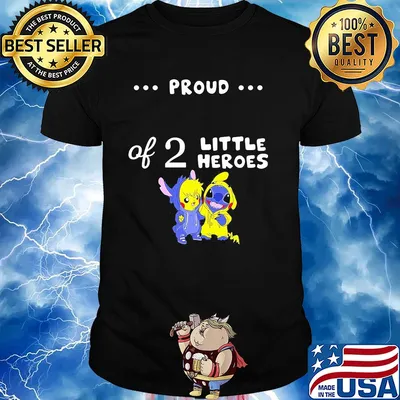 Pikachu and stitch proud of 2 little heroes shirt