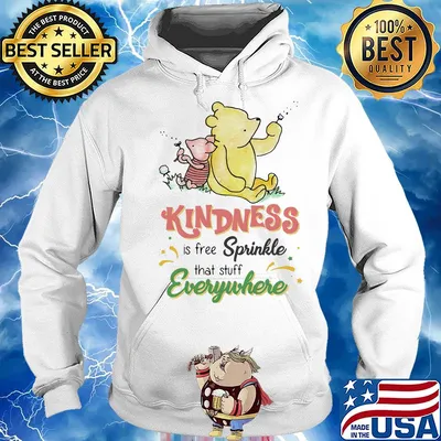 Pooh and piglet kindness is free sprinkle that stuff everywhere s Hoodie