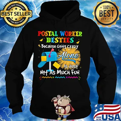 Postal worker besties because going crazy alone is just not as much fun s Hoodie