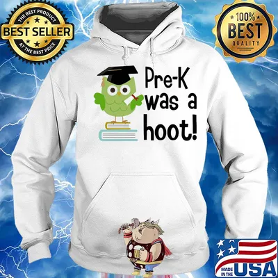 Pre K was a hoot Owl s Hoodie