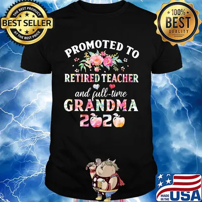Promoted to retired teacher and full time grandma 2020 flower shirt