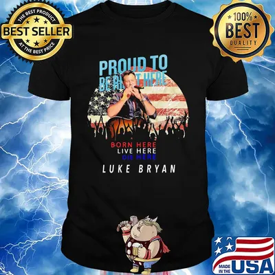 Proud to born here live here die here Luke Bryan American flag veteran Independence Day shirt