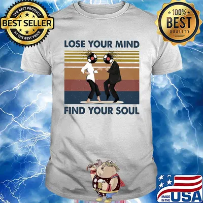 Pulp Fiction Lose your mind find our soul vintage shirt