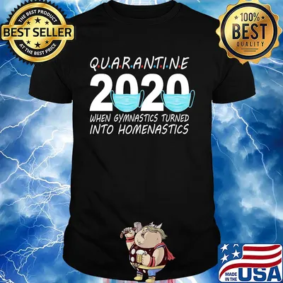 Quarantine 2020 mask when gymnastics turned into homenastics shirt