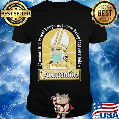 Qwawantine is wot heeps us twom being logeuuer loday mask shirt