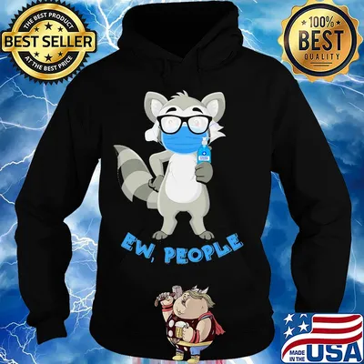 Raccoon mask wash your hand ew people s Hoodie