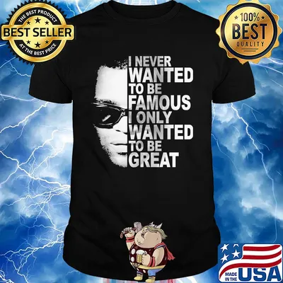 Ray charles i never wanted to be famous i only wanted to be great shirt