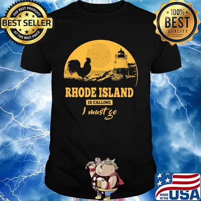 Rhode island is calling I must go shirt
