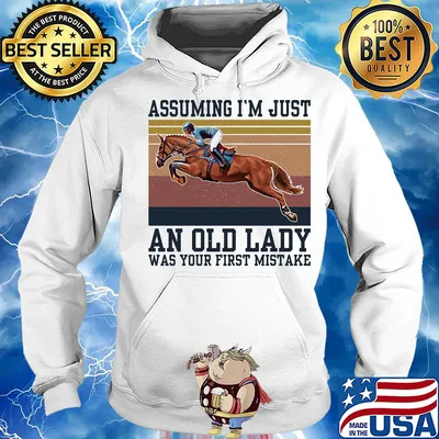 Riding horse assuming I’m just an old lady was your first mistake vintage s Hoodie