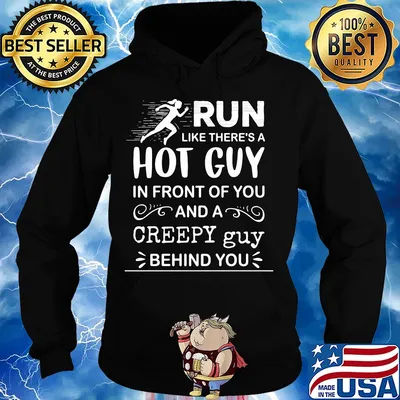 Run like there's a hot guy in front of you and a creepy guy behind you s Hoodie