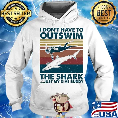Scuba diving I don't have to outswim the shark just my dive buddy vintage s Hoodie