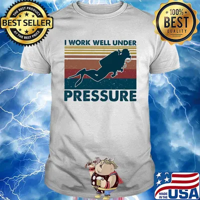 Scuba diving I work well under pressure vintage shirt