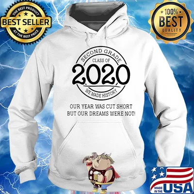 Second grade class of 2020 we made history our year was cut short but our dreams were not white s Hoodie