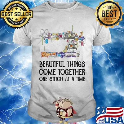 Sewing beautifull things come together one stitch at a time shirt