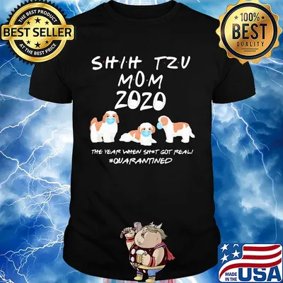 Shih tzu mom 2020 mask the year when shit got real quarantined dog shirt