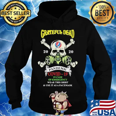 Skull grateful dead 2020 pandemic covid-19 in case of emergency wear this shirt and use it as a face mask s Hoodie