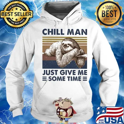 Sloth chill man just give me some time vintage s Hoodie