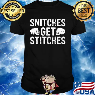 Snitches get stitches hand shirt