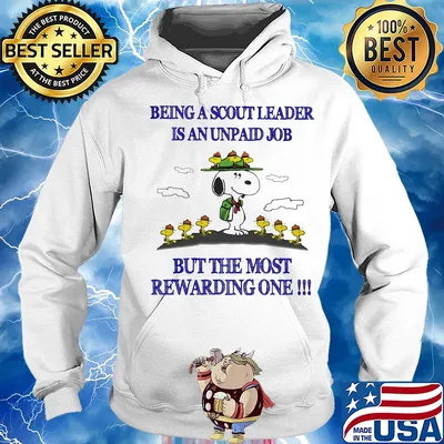 Snoopy and woodstock snoopy being a scout leader is an unpaid job but the most rewarding one s Hoodie