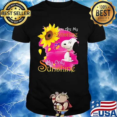 Snoopy butterfly sunflower you are my sunshine my only sunshine shirt