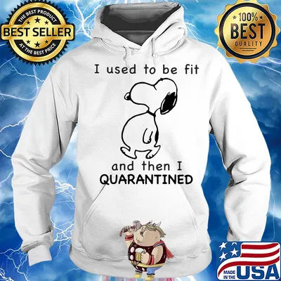 Snoopy I used to be fit and then I quarantined s Hoodie