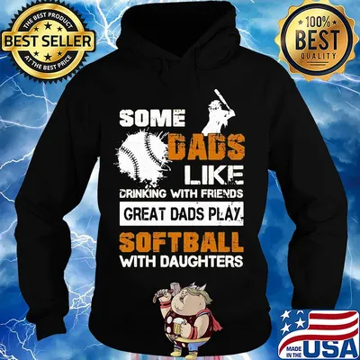 Some dads like drinking with friends great dads play softball with daughter s Hoodie