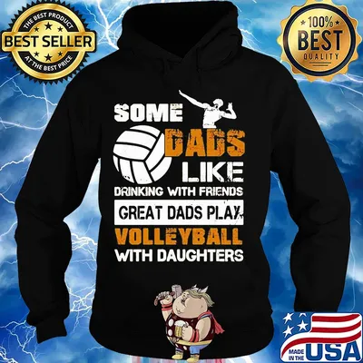 Some dads like drinking with friends great dads play volleyball with daughter s Hoodie