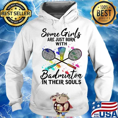 Some girls are just born with Badminton in their souls s Hoodie