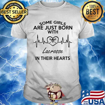 Some girls are just born with lacrosse in their hearts shirt