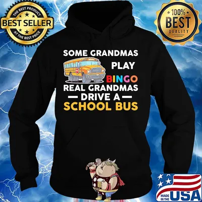 Some grandmas play bingo real grandmas drive a school bus s Hoodie