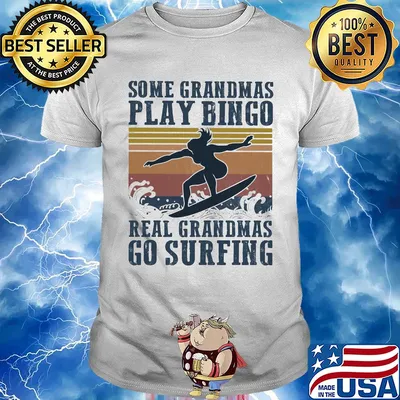Some grandmas play bingo real grandmas go surfing vintage shirt
