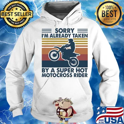 Sorry I'm already taken by a super hot motocross rider vintage s Hoodie