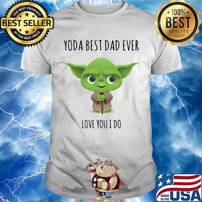 Star wars baby yoda best dad ever love you do shirt